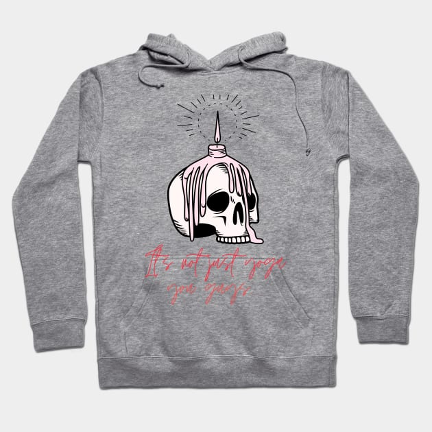 It's Not Just Yoga Hoodie Hoodie by TSFU the Podcast